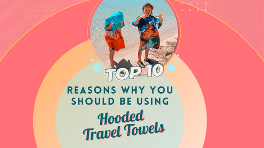 10 Reasons Why You Should Be Using Hooded Travel Towels - Cheeky Quokka Co.